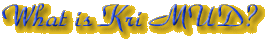 What is KriMUD?
